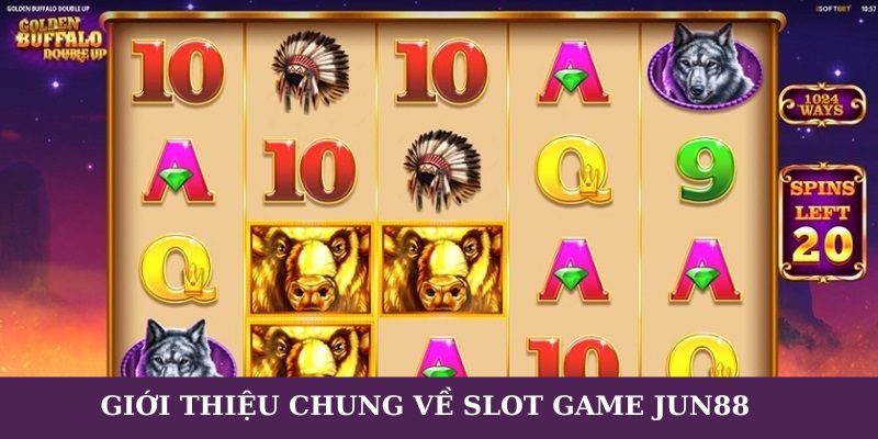 Nắm vững các thông tin nổi trội tại slot game Jun88